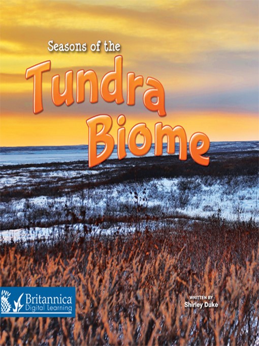 Title details for Seasons of the Tundra Biome by Britannica Digital Learning - Available